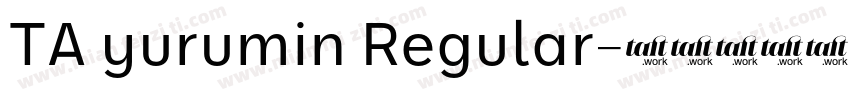 TA yurumin Regular字体转换